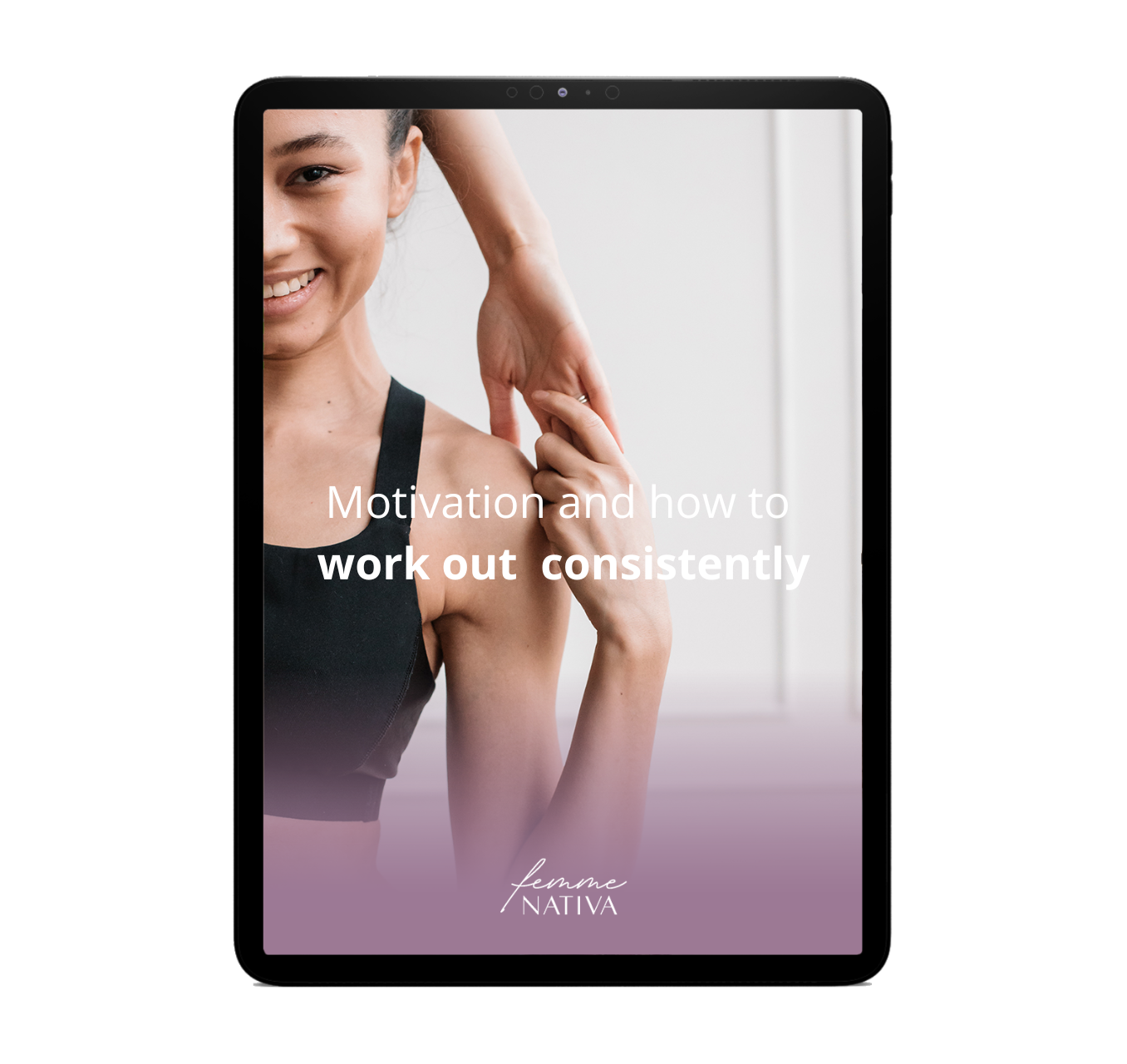 Motivation And How To Exercise Consistently Guide by Femme Nativa
